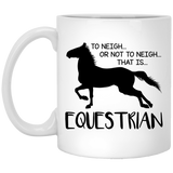 Jyotis - To Neigh or Not to Neigh That is EQUESTRIAN - Horse Lover Shakespeare - Horse Coffee Mug Cup Is The Perfect Funny Mug For Equine Lovers - Horse Mug - Horse Gift 11Oz