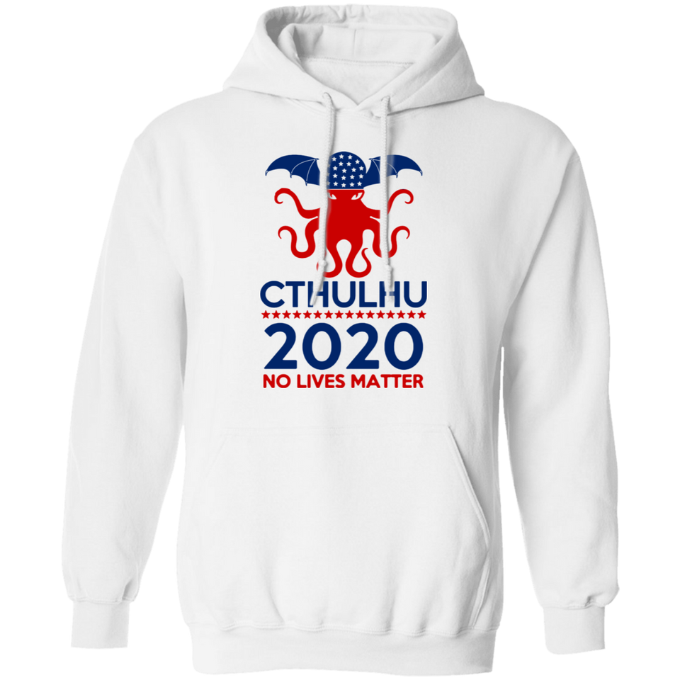 Cthulhu 2020 No Lives Matter T Shirt, Cthulhu T Shirt G185 Pullover Hoodie 8 oz.