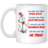 DR SUESS TRUMP MUG, Cat in the Hat Dr. Seuss I DO NOT LIKE YOUR LYING WAYS 11oz