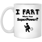 I Fart What’s Your Super Power? Coffee Mug, Novelty Drinkware Cup, Best Funny Gag Gifts for Christmas and Birthday, Perfect Sports Fan, Travel Or Camping Mug for Men and Women 11Oz