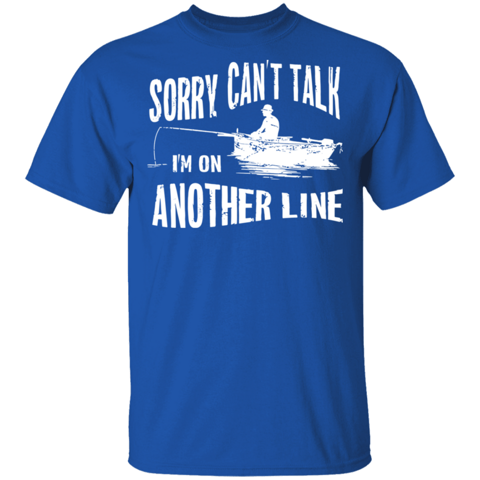 Adult Sorry Can't Talk I'm On Another Line Fishing Shirt T-Shirt for Mens
