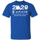 8th Grade The Year When Shit Got Real Quarantined Shirt Quarantine T-Shirt