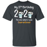 My 27th Birthday The One Where I was Quarantined 2020 Men's T-Shirt (B)