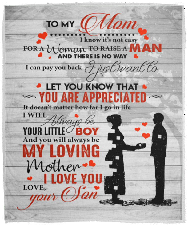 to My MOM Blanket, to My Mom I Know It's Not Easy for A Woman to Raise A Man from Son Fleece Blanket, Blanket for Mom Mother - Fleece Blanket - 50"x60"