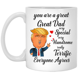 Jyotis - Donald Trump Fatheer's Day Coffee Mug - You Are A Great Dad Very Special Very Handsome Really Terrific Everyone Agrees - Donald Trump Dad Coffee Mug 11oz
