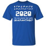 6th Grade Graduation 2020 The One Where They were Quarantined T-Shirt