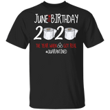 June Birthday Shirt, June Birthday 2020 The Year When Shit Got Real T-Shirt
