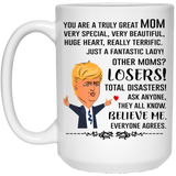 You Are A Truly Great Mom, Mom Mugs, Trump Mug Mom Gifts From Son Daughter, Funny Mom, Birthday Gift For Mother, Funny Donald Trump Mug Gift For Mother 15Oz 10099680