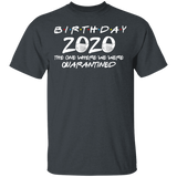 Birthday 2020 The One Where I was Quarantined Men's T-Shirt Shirt