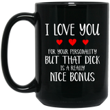 Anniversary mug, Sexy Adult Love Coffee Mug - Funny Gift For Husband Or Boyfriend - That Dick Is A Nice Bonus Naughty Cup - Valentine's Day - Birthday 15oz 1