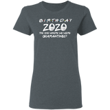 Birthday 2020 The One Where I was Quarantined Women's T-Shirt Shirt