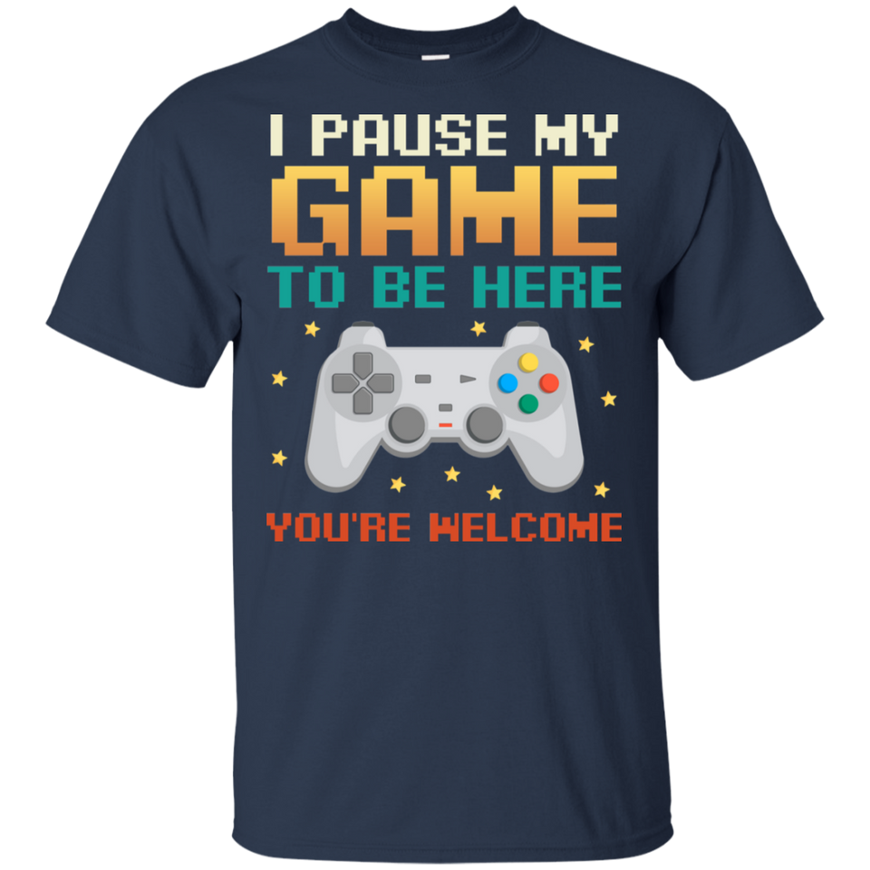 I Paused My Game To Be Here Funny Gift For Gamer T-Shirt G200 Gildan Ultra Cotton T-Shirt