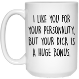 I like you for your personality coffee mug 15oz