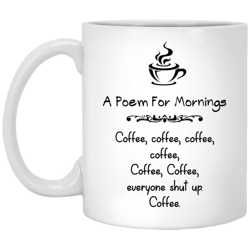 Jyotis - A Poem For Mornings Coffee, Everyone Shut Up Coffee Mug Cup, Awesome Birthday Present For Men, Women Who Love Tea Mugs 11Oz