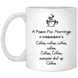 Jyotis - A Poem For Mornings Coffee, Everyone Shut Up Coffee Mug Cup, Awesome Birthday Present For Men, Women Who Love Tea Mugs 11Oz