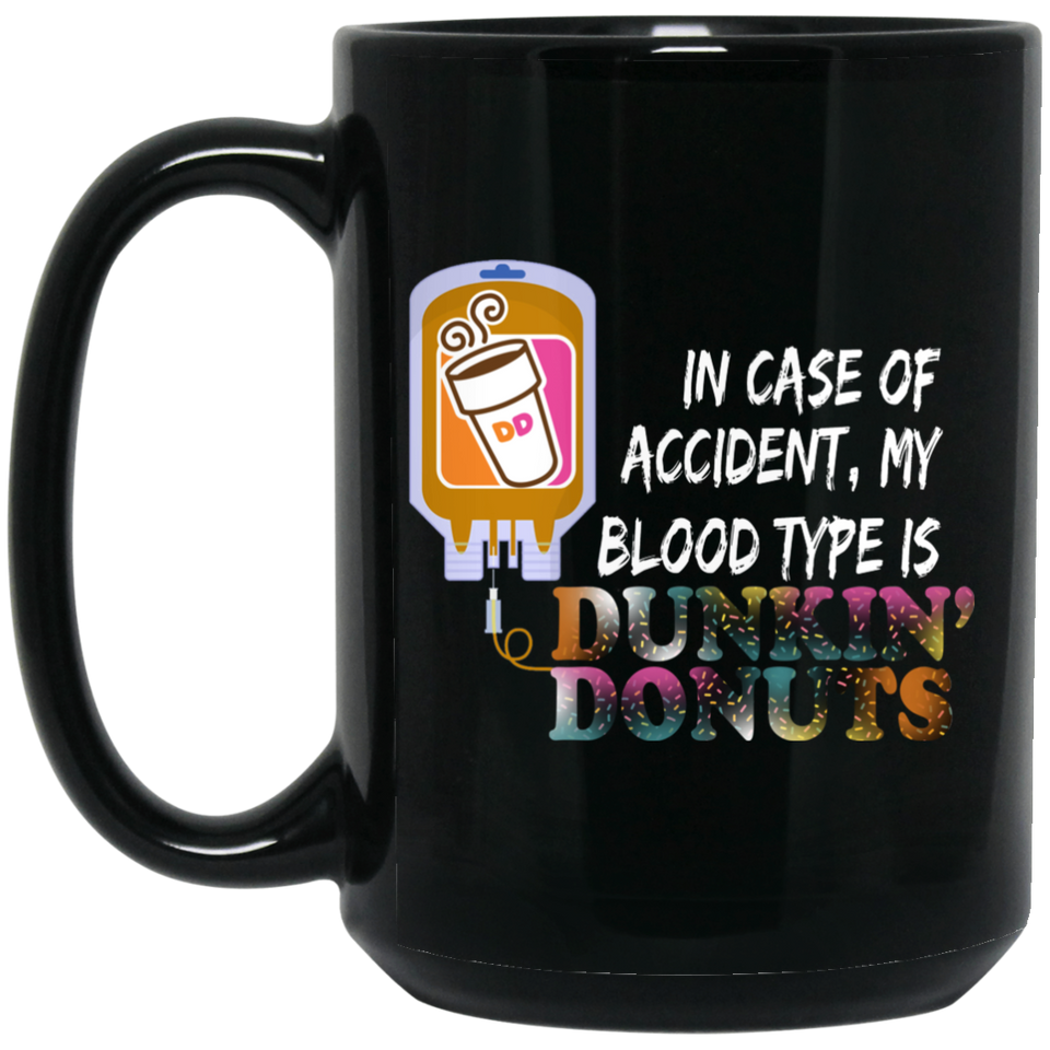 In case of accident my blood type is dunkin donuts Cheap lasunandsport Mug Coffee Mug Gift, In case of accident my blood type is dunkin donuts Coffee 15oz
