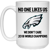 Jyotis  - Philadelphia Eagles Coffee Mug, Eagles Mug, Super Bowl 52 No One Likes Us 2018 World Champions ,  NFL NFC, Perfect Unique Gift For Any Eagles Fan! 15oz Coffee Mug