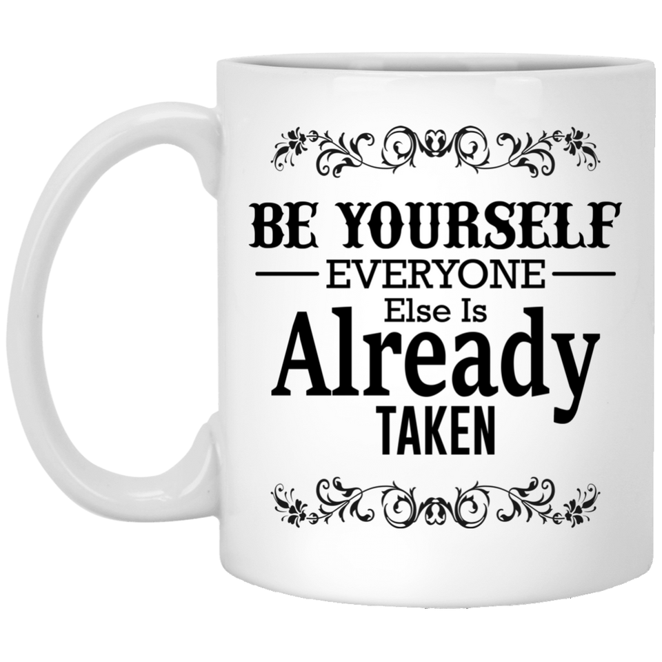 Jyotis - Be Yourself; Everyone Else Is Already Taken Coffee Mug, An Author Ceramic Cup Gift for Authors, Printed Ceramic Coffee Mug Water Tea Drinks Cup, Funny Gift Coffee Mug For Men and Women 11Oz