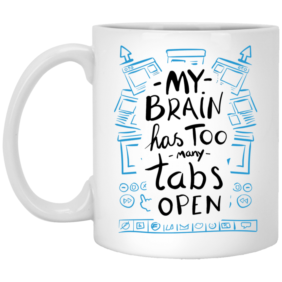 Jyotis - My Brain Has Too Many Tabs Open Coffee Mug, Brain Mug, Nurse Gift, Doctor Gift, Brain Coffee Mug, Neuroscience, Nursing, Science Biology Greys Anatomy, Science teacher gift 11Oz
