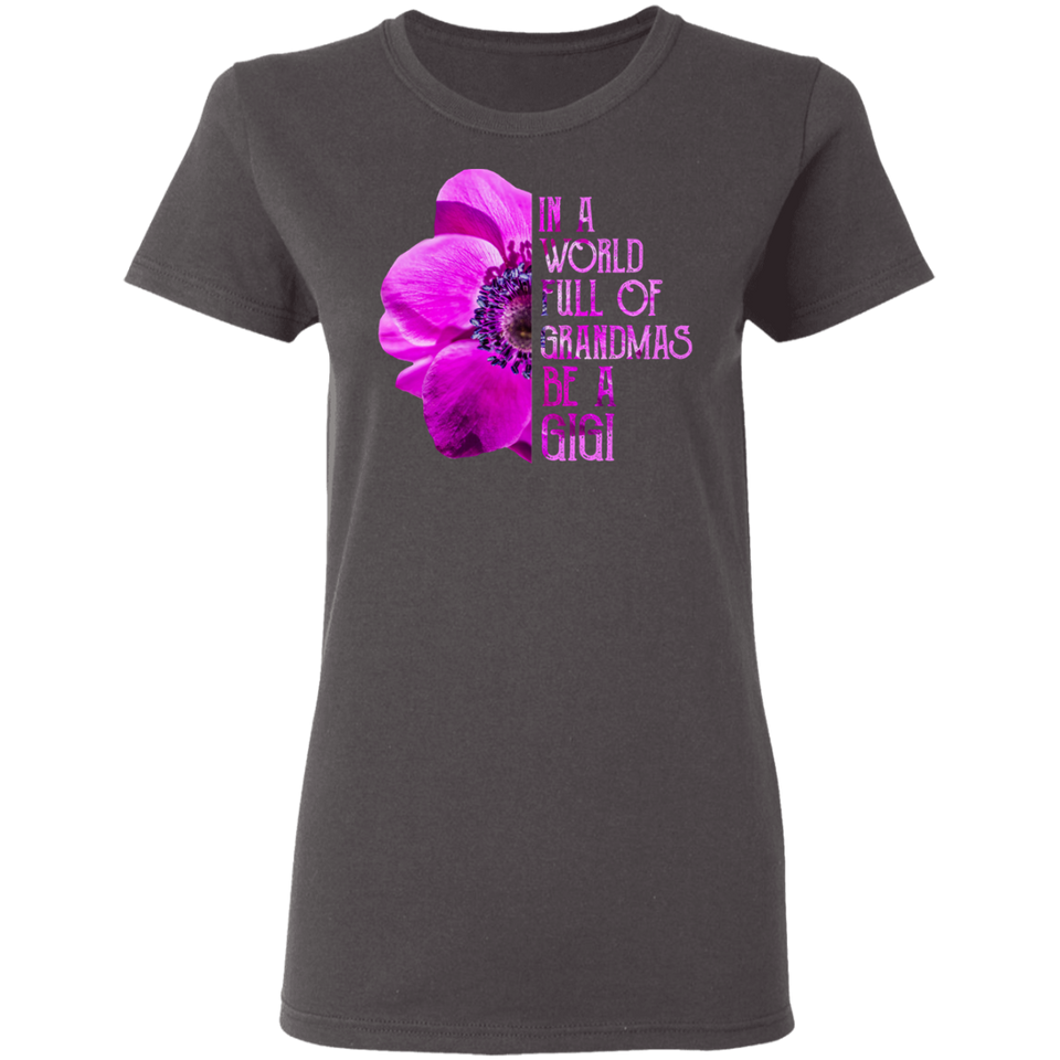 In A World Full of Grandmas Be A Gigi Anemone Sunflower Shirt T-Shirt Women