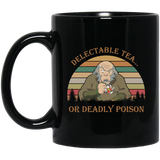 Delectable Tea Or Deadly Poison Vintage Retro Mug Gift Uncle Iroh The Last Airbender 11oz Black, Delectable Tea Or Deadly Poison Mug