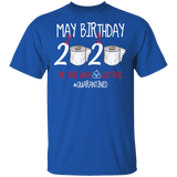 May Birthday T-Shirt, May Birthday 2020 The Year When Shit Got Real Shirt