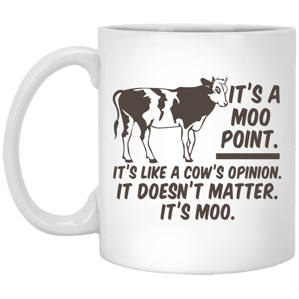 Jyotis - It's A Moo Point It's Like A Cow's Opinion It Doesn't Matter It's Moo Funny Epic Quote, Mad Over Mugs, Inspirational Unique Popular, It's A Moo Point Classic Line from Joey from Friends 11Oz