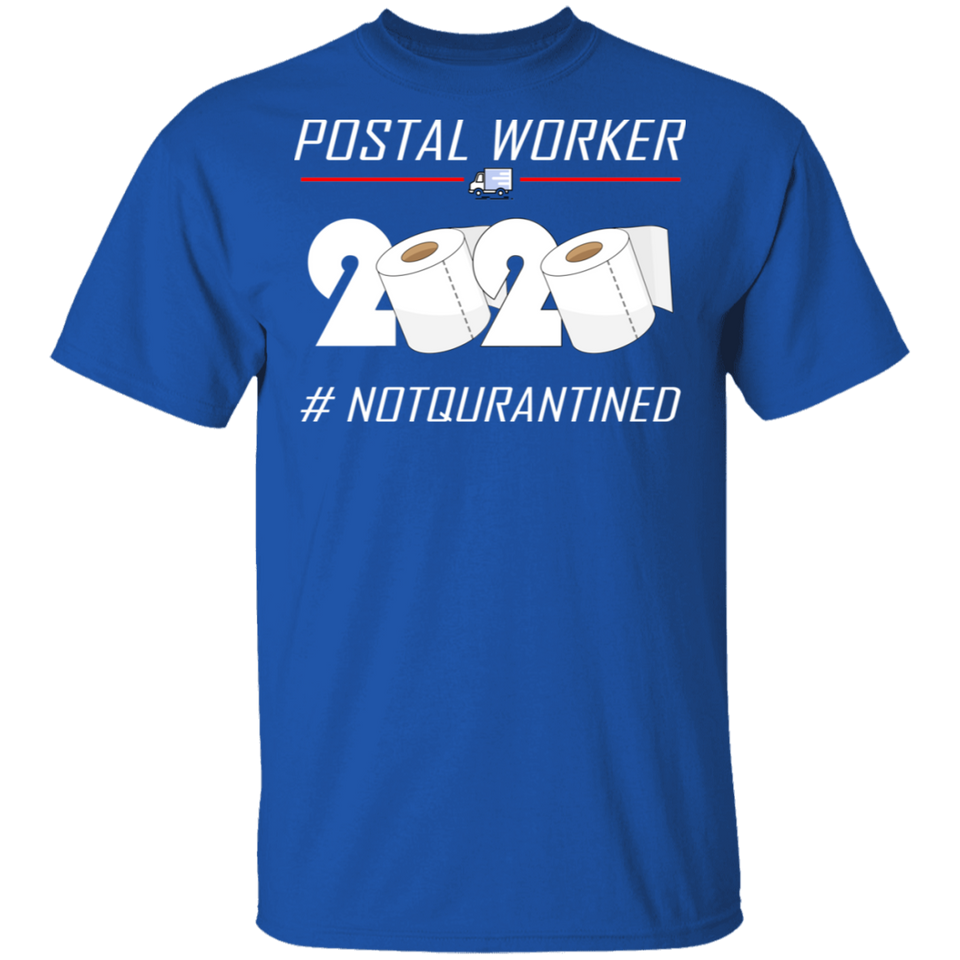 Postal Worker 2020 Notqurantined Shirt, Funny Quarantine T-Shirt