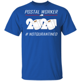 Postal Worker 2020 Notqurantined Shirt, Funny Quarantine T-Shirt