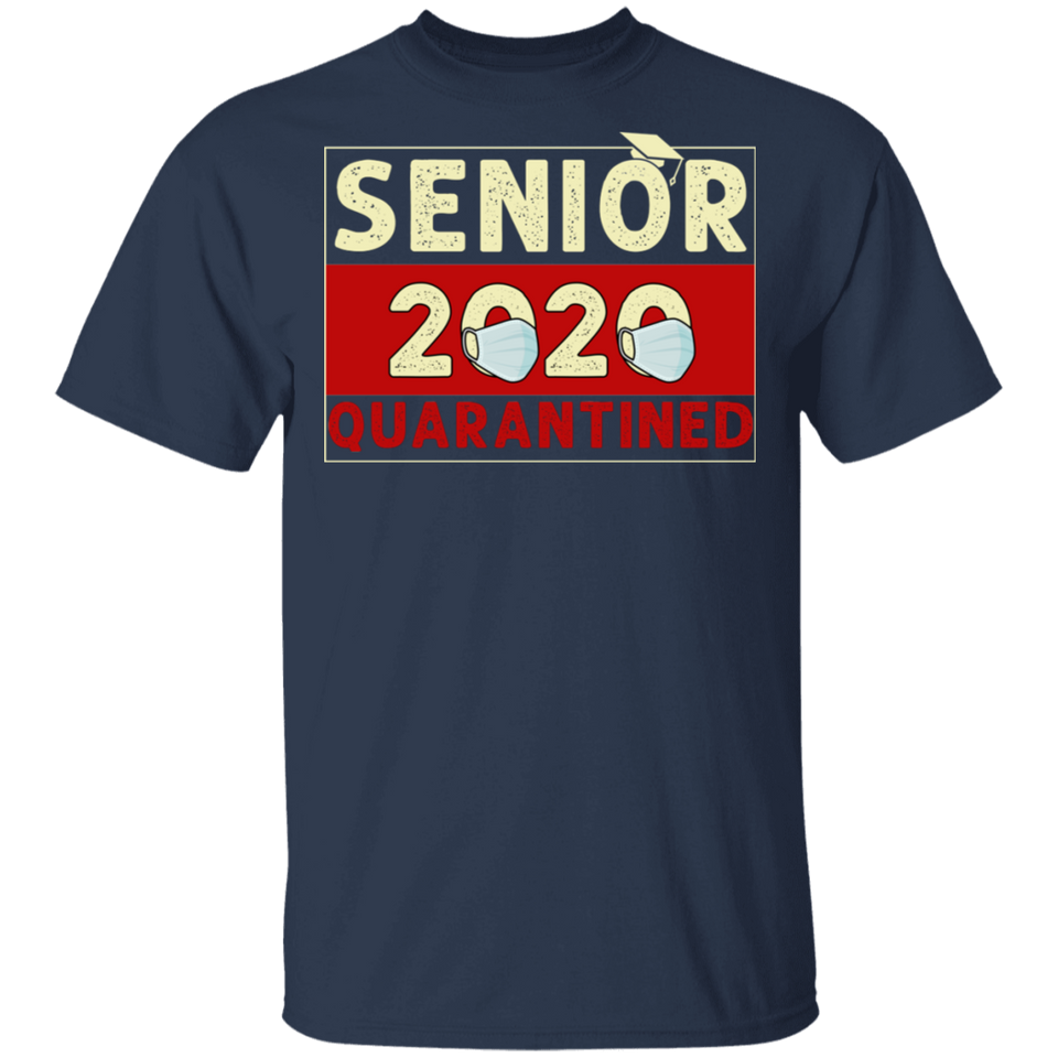 Senior 2020 Quarantined T-Shirt Senior 2020 Quarantined Funny Shirt Shirt
