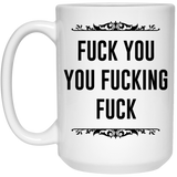 Fuck You You Fucking Fuck Shot Glass, Top Best Friend Gift, Funny Rude Shot Glass, Funny Sarcastic Saying Quote, Fuck You You Fucking Fuck Coffee Mug 15oz