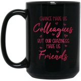 Jyotis - Chance Made Us Colleagues But Our Craziness Made Us Friends Ceramic Coffee Mug Funny Colleague Gift Perfect Co-worker Birthday Gift 15Oz