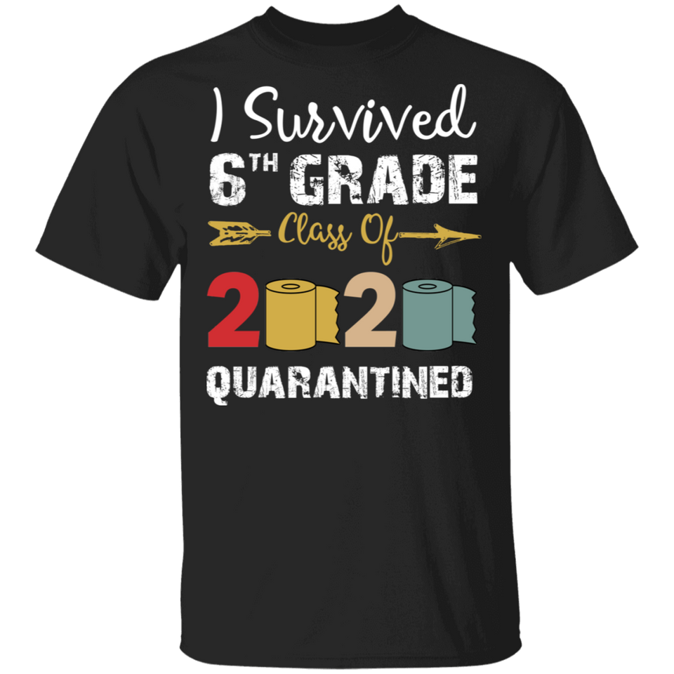 6th Grade Class of 2020 Quarantined Graduation I Survived 6th Grade Shirt