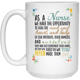 Inspirational Quote Nurse Coffee Mug Father's Day and Mother's Day Gifts, As a nurse, we have the opportunity to heal the heart, Best Nurse Day Gif 15oz