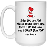 Jyotis - Today you are you, that is truer than true. Dr. Seuss Quotes That Can Change the World Coffee Mug, Cat in the Hat Dr. Seuss 15Oz