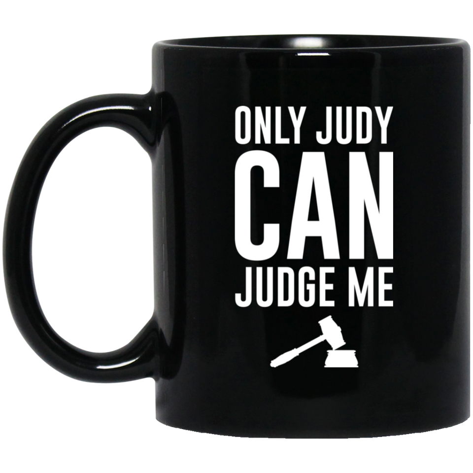 Jyotis - Only Judy can Judge Me Funny Saying Coffee Mug Tea Cup Funny Novelty Ceramic Gift for Family, Grandma, Grandpa, Grandmother, Grandfather, Valentin's Mother's Father's Day 11Oz Black