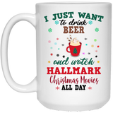 I Just Want To DRINK Beer and Watch HALLMARK Christmas Movies All Day Coffee Mug, Flower Mug, Hallmark Movie Mug, Hallmark Chistmas Movies, Christmas Mug , Holiday Mug, Christmas Movie Mug, Custom Mug, I Just want MUG 11oz 15oz