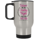 Funny Sister Gifts Sisters are Like Chubby Thighs They Stick Together Birthday Gifts Sister Christmas Gift Silver Stainless Travel Mug