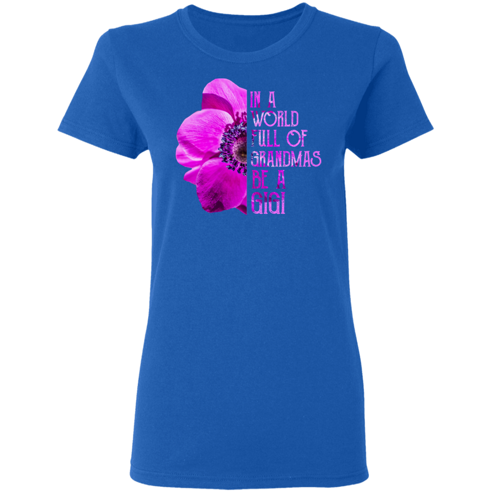 In A World Full of Grandmas Be A Gigi Anemone Sunflower Shirt T-Shirt Women