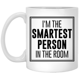 I'm The Smartest Person In The Room White Ceramic Coffee Mug Tea Cup 11OZ