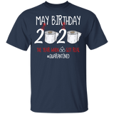 May Birthday Shirt, May Birthday 2020 The Year When Shit Got Real T-Shirt - Youth
