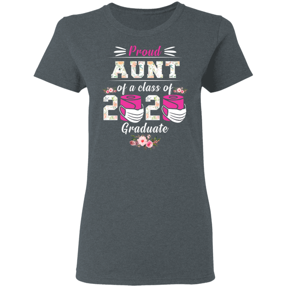 Proud Aunt of A Class of 2020 Graduate T-Shirt Quarantined Floral Shirt