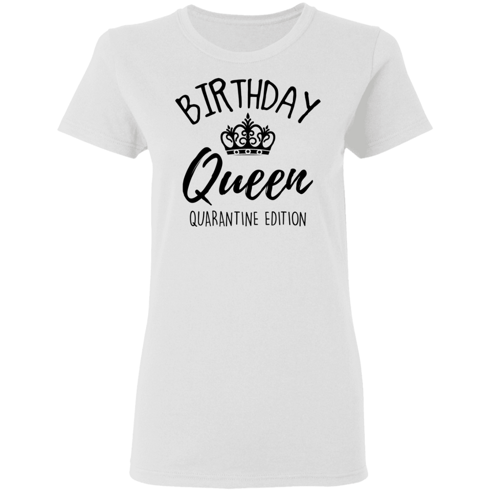 Birthday Queen Shirt Quarantine Birthday Shirts Birthday Girl Shirts for Women black