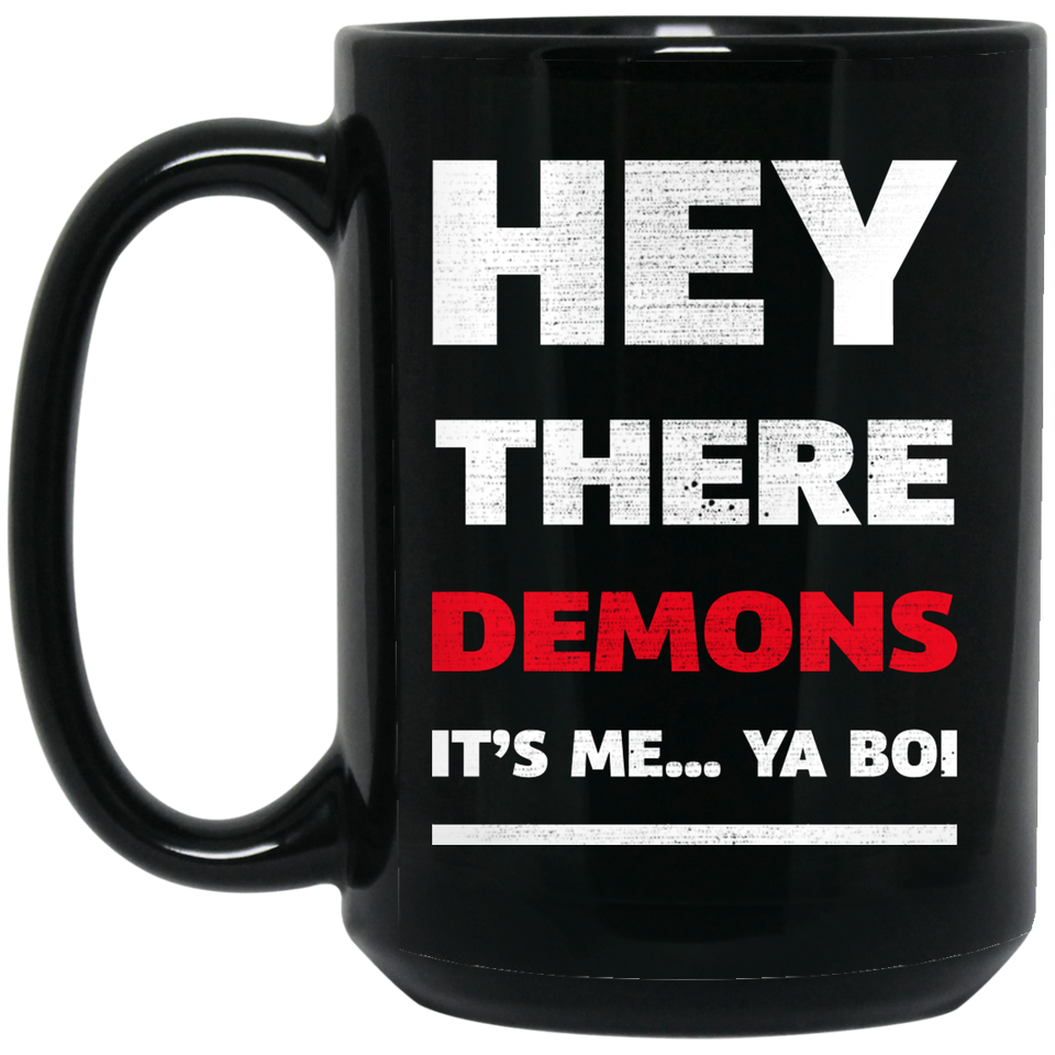 Hey There Demons It's Me Ya Boi Mug Coffee Mug Ceramic Mug Birthday or Christmas 15 oz. Black Mug