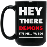 Hey There Demons It's Me Ya Boi Mug Coffee Mug Ceramic Mug Birthday or Christmas 15 oz. Black Mug