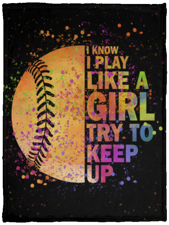 Baseball Fleece Blanket - I Know I Play Like A Girl Try To Keep Up Blanket VPS Cozy Plush Fleece Blanket - 30x40