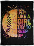 Baseball Fleece Blanket - I Know I Play Like A Girl Try To Keep Up Blanket VPS Cozy Plush Fleece Blanket - 30x40