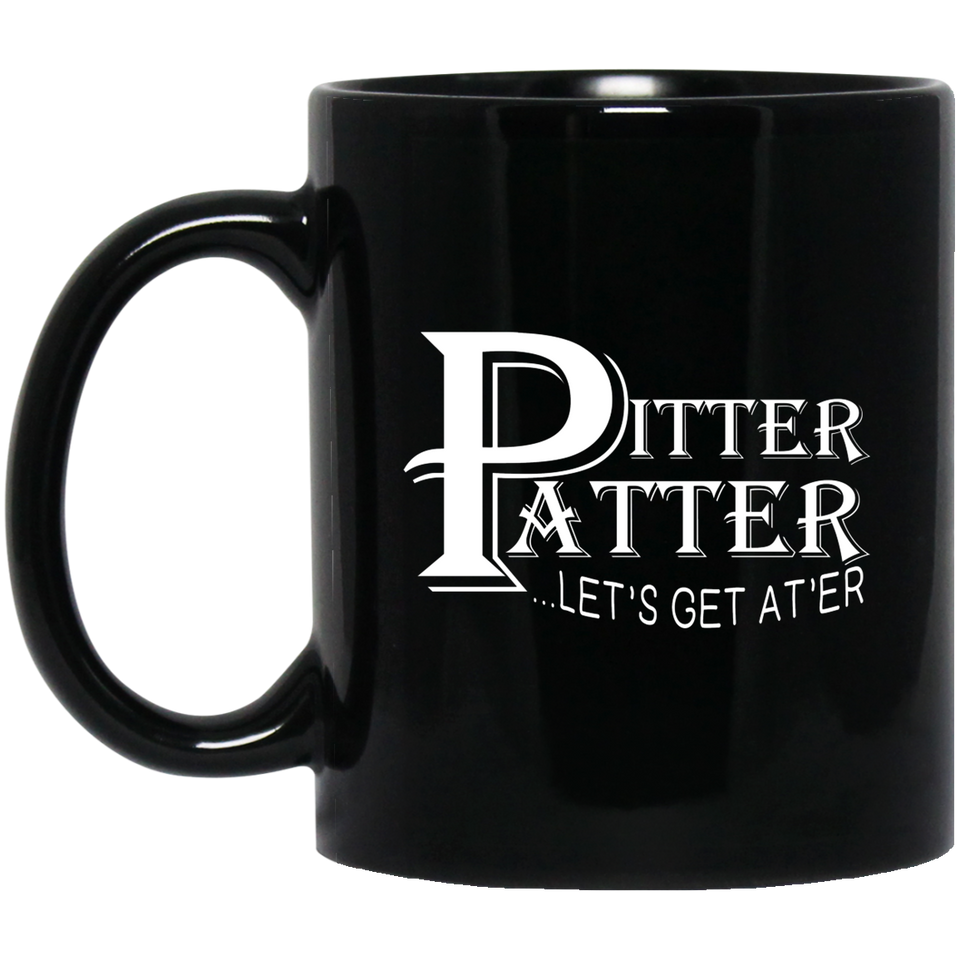 Pitter Patter Let’s Get At’er Coffee Mug 11oz, Pitter Patter Let’s Get At’er Mug, Pitter Patter Coffee Mug, Pitter Patter Mug Gift Black-  11 oz. Black Mug