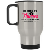 Be Nice To Nurses They Keep Doctors From Killing You Stainless Steel Travel Mugs, Funny Aunty Acid Nice to Nurses Mug, Nurses Appreciation Week Gift