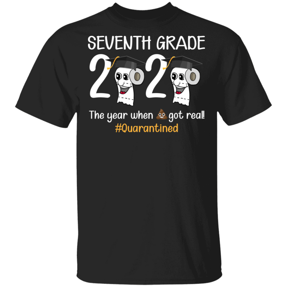 Seventh Grade The Year When Shit Got Real Quarantined Shirt Adult T-Shirt